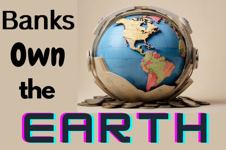 Banks Own The Earth – Secrets Of Money Part 12
