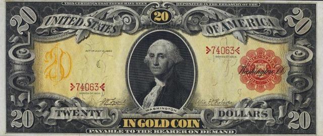 wenty Dollars Gold Coin Certificate Banknote, 1905 The full gold standard was only in effect, every paper currency note issued by the Treasury would say that, “there has been deposited with the United States Treasury - 20 dollars in gold coin payable to the bearer upon demand.”